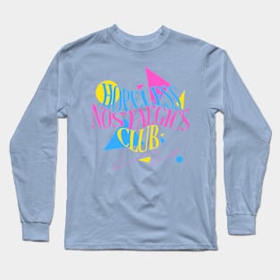 Hopeless Nostalgics Club Long Sleeve T-Shirt